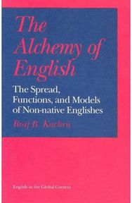 Alchemy of English: The Spread, Functions, and Models of Non-native Englishes
