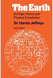 Earth: Its Origin, History and Physical Constitution