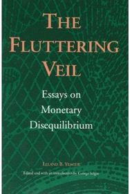 Fluttering Veil: Essays on Monetary Disequilibrium