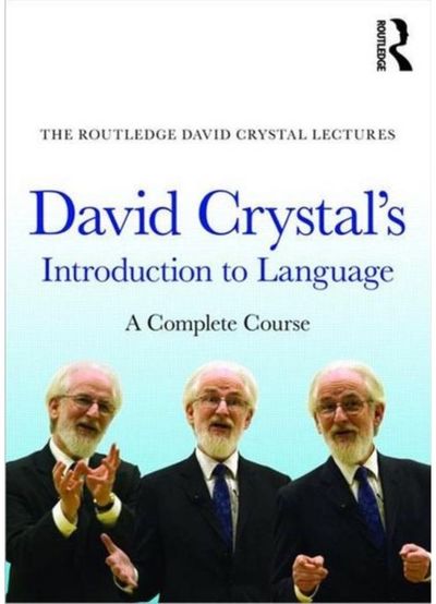 David Crystals Introduction to Language: A Complete Course