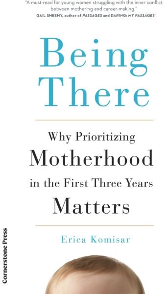 Being There: Why Prioritising Motherhood in the First Three Years Matters