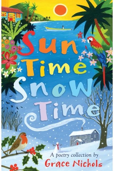 Sun Time Snow Time: Poetry for children inspired by Caribbean and British life