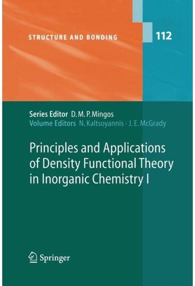 Principles and Applications of Density Functional Theory in Inorganic Chemistry I