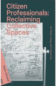 Citizen Professionals: Reclaiming Collective Spaces