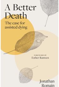 Better Death: The Case for Assisted Dying