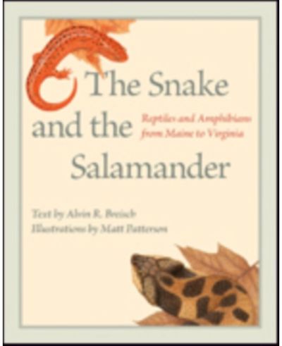 Snake and the Salamander: Reptiles and Amphibians from Maine to Virginia