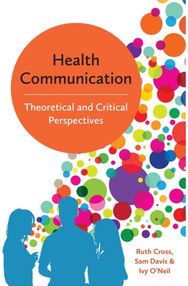 Health Communication: Theoretical and Critical Perspectives