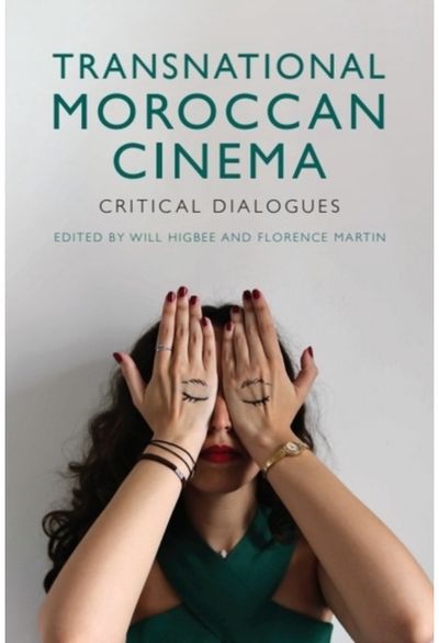 Transnational Moroccan Cinema: Critical Dialogues