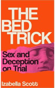 Bed Trick: Sex and Deception on Trial