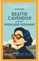 Beattie Cavendish and the Highland Hideaway: The compelling mystery series set at the dawn of the Cold War