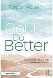 Could Do Better: A Journey to Improve Staff Wellbeing in Schools
