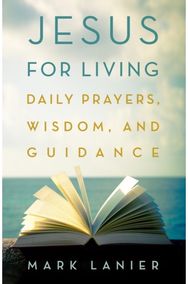 Jesus for Living: Daily Prayers, Wisdom, and Guidance