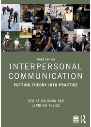 Interpersonal Communication: Putting Theory into Practice