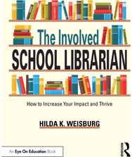 Involved School Librarian: How to Increase Your Impact and Thrive