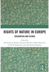 Rights of Nature in Europe: Encounters and Visions