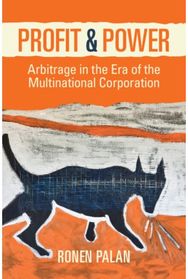 Profit and Power: Arbitrage in the Era of the Multinational Corporation