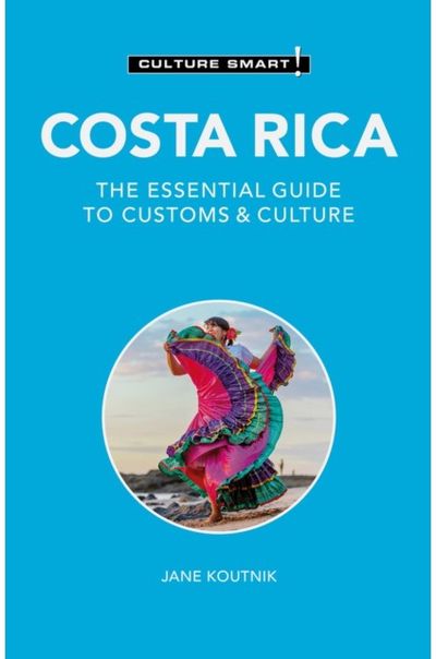 Costa Rica - Culture Smart!: The Essential Guide to Customs & Culture