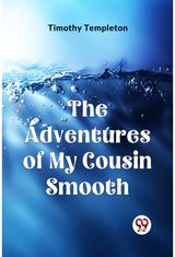 The Adventures of My Cousin Smooth