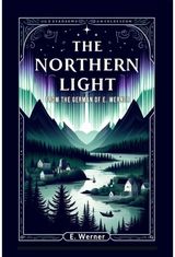 The Northern Light From The German Of E. Werner