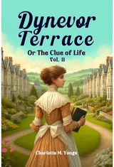 Dynevor Terrace Or The Clue of Life Vol. II