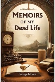 Memoirs of My Dead Life (Edition2024)