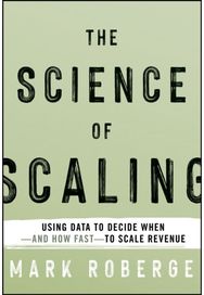 Science of Scaling: Using Data to Decide When -- and How Fast -- to Scale Revenue