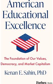 American Educational Excellence: The Foundation of Our Values, Democracy, and Market Capitalism