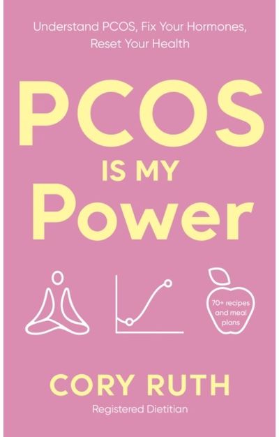 PCOS is my Power: Understand PCOS, Fix Your Hormones, Reset Your Health
