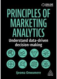 Principles of Marketing Analytics: Understand Data-Driven Decision-Making