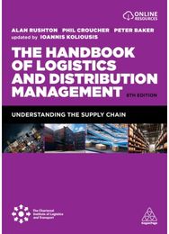 Handbook of Logistics and Distribution Management: Understanding the Supply Chain