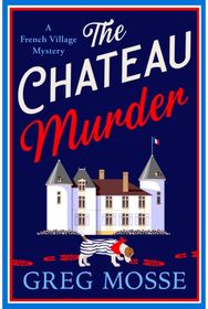 Chateau Murder: A charming murder mystery and utterly gripping cozy crime novel for 2026