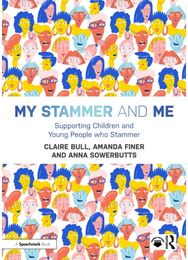 My Stammer and Me: Supporting Children and Young People who Stammer