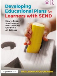 Developing Educational Plans for Learners with SEND: How to Support Speaking and Non-Speaking Children in All Settings