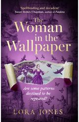 Woman in the Wallpaper: The spellbinding debut novel for readers of The Miniaturist and The Yellow Wallpaper