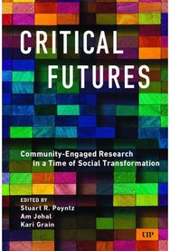 Critical Futures: Community-Engaged Research in a Time of Crisis and Social Transformation