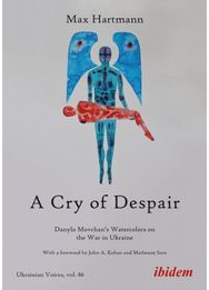 Cry of Despair: Danylo Movchan’s Watercolors on the War in Ukraine