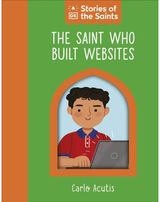 Saint who Built Websites - St. Carlo Acutis