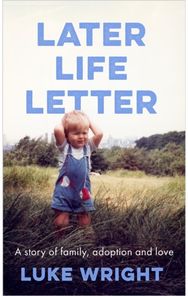 Later Life Letter: 'A really remarkable, deeply moving book' (Richard Curtis)