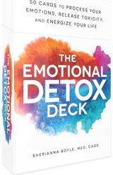 Emotional Detox Deck: 50 Cards to Process Your Emotions, Release Toxicity, and Energize Your Life