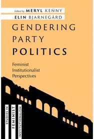 Gendering Party Politics: Feminist Institutionalist Perspectives