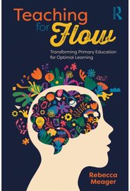 Teaching for Flow: Transforming Primary Education for Optimal Learning