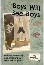Boys Will See Boys: Folklore, Friendships, and Emotions in Boyhood Snapshots