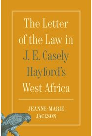 Letter of the Law in J. E. Casely Hayfords West Africa