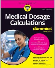 Medical Dosage Calculations For Dummies