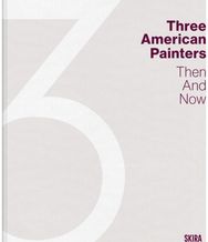 Three American Painters: Then and Now