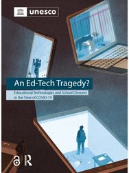 Ed-Tech Tragedy?: Educational Technologies and School Closures in the Time of COVID-19