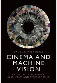 Cinema and Machine Vision: Artificial Intelligence, Aesthetics and Spectatorship