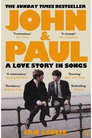 John and Paul: A Love Story in Songs – The #1 Sunday Times Bestseller