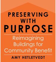 Preserving with Purpose: Reimagining Buildings for Community Benefit