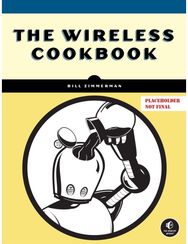 Wireless Cookbook: Build Real Projects and Master Wi-Fi, Bluetooth, and LoRa